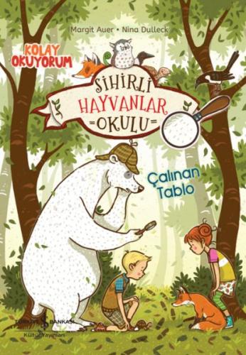 Sihirli Hayvanlar Okulu – Çalınan Tablo – Kolay Okuyorum Margıt Auer