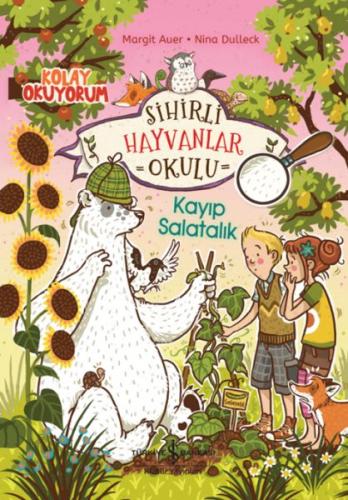 Sihirli Hayvanlar Okulu – Kayıp Salatalık – Kolay Okuyorum Margıt Auer