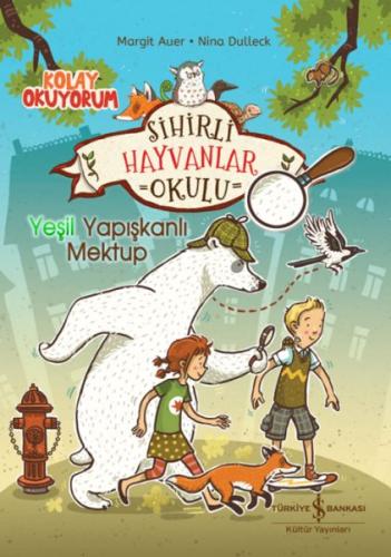 Sihirli Hayvanlar Okulu – Yeşil Yapışkanlı Mektup – Kolay Okuyorum Mar