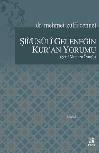 Şii/Usuli Geleneğin Kur'an Yorumu Mehmet Zülfi Cennet