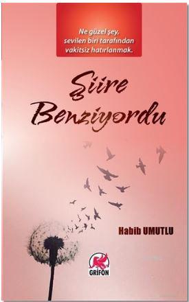 Şiire Benziyordu Habib Umutlu