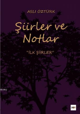 Şiirler ve Notlar Aslı Öztürk