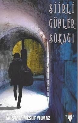 Şiirli Günler Sokağı Mustafa Mesut Yılmaz