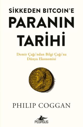 Sikkeden Bıtcoın’e Paranın Tarihi Phılıp Coggan