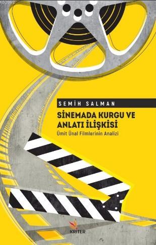 Sinemada Kurgu ve Anlatı İlişkisi Ümit Ünal Filmlerinin Analizi Semih 