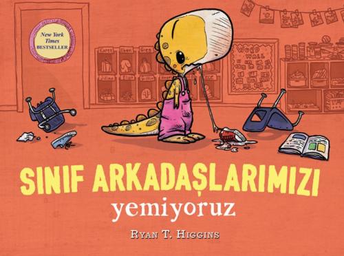 Sınıf Arkadaşlarımızı Yemiyoruz Ryan T. Higgins