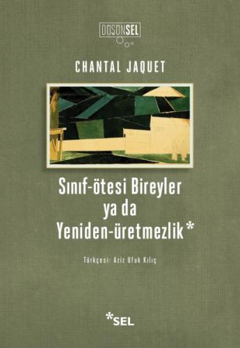 Sınıf-ötesi Bireyler ya da Yeniden-üretmezlik Chantal Jaquet