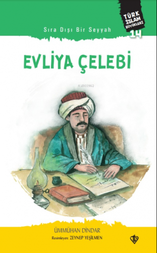 Sıra Dışı Bir Seyyah Evliya Çelebi Ümmühan Dindar