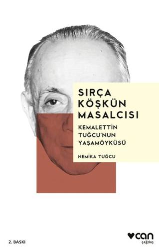 Sırça Köşkün Masalcısı: Kemalettin Tuğcu'nun Yaşamöyküsü Nemika Tuğcu