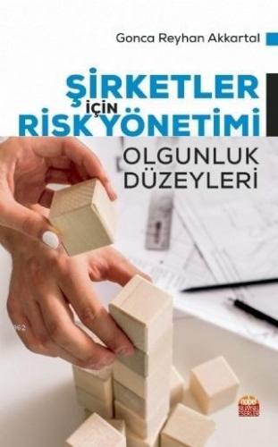 Şirketler İçin Risk Yönetimi Gonca Reyhan Akkartal