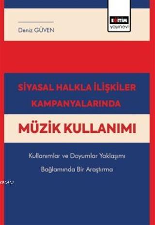 Siyasal Halkla İlişkiler Kampanyalarında Müzik Kullanımı Deniz Güven