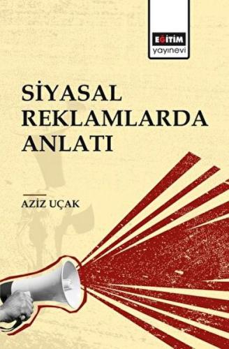 Siyasal Reklamlarda Anlatı Aziz Uçak