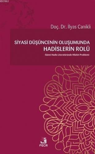 Siyasi Düşüncenin Oluşumunda Hadislerin Rolü İlyas Canıklı