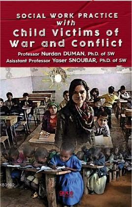 Social Work Practice With Child Victims of War and Conflict Nurdan Dum