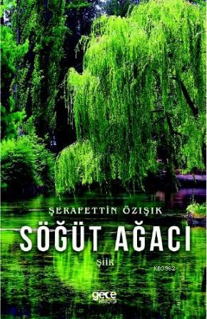 Söğüt Ağacı Şerafettin Özışık