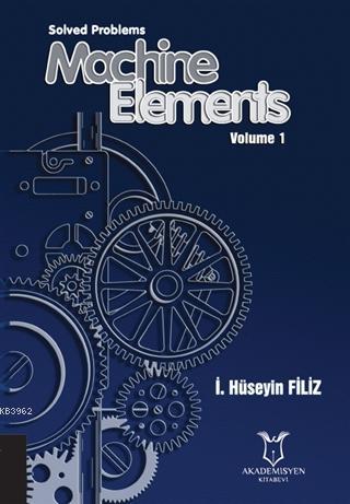 Solved Problems Machine Elements Volume 1 Kolektif