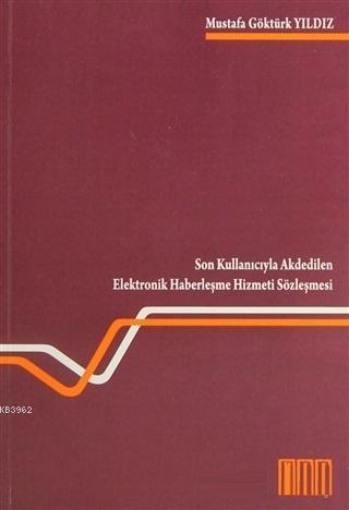 Son Kullanıcıyla Akdedilen Elektronik Haberleşme Hizmeti Sözleşmesi Mu