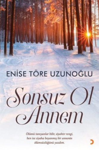 Sonsuz Ol Annem Enise Töre Uzunoğlu