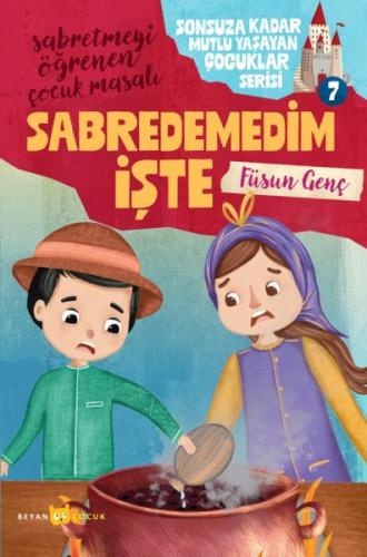 Sonsuza Kadar Mutlu Yaşayan Çocuklar Serisi -7 Abredemedim İşte Füsun 