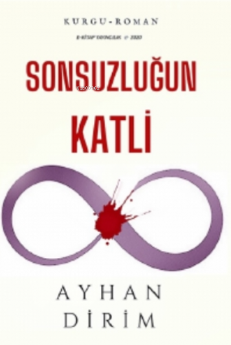 Sonsuzluğun Katli Ayhan Dirim