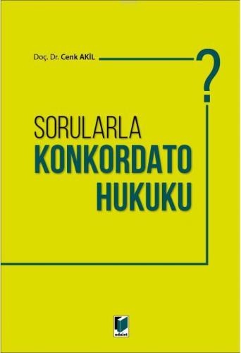 Sorularla Konkordato Hukuku Cenk Akil