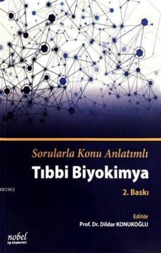 Sorularla Konu Anlatımlı Tıbbi Biyokimya Dildar Konukoğlu