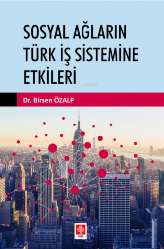 Sosyal Ağların Türk İş Sistemine Etkileri Birsen Özalp