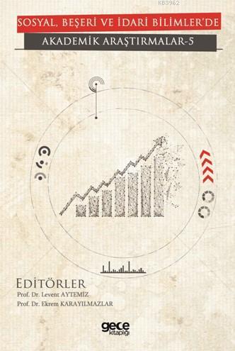 Sosyal, Beşeri Ve İdari Bilimler'de Akademik Araştırmalar - V Kolektif