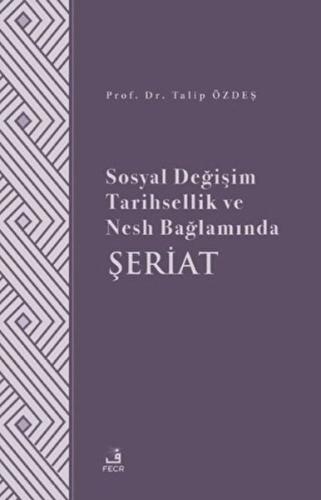 Sosyal Değişim Tarihsellik ve Nesh Bağlamında Şeriat Talip Özdeş