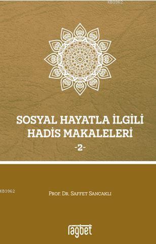 Sosyal Hayatla İlgili Hadis Makaleleri - 2 Saffet Sancaklı