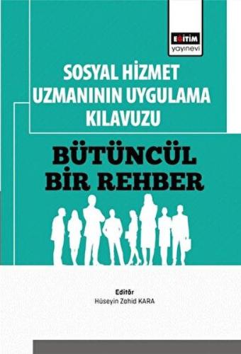 Sosyal Hizmet Uzmanının Uygulama Kılavuzu: Bütüncül Bir Rehber Kolekti