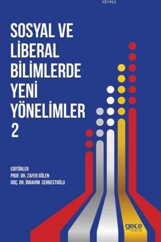 Sosyal ve Liberal Bilimlerde Yeni Yönelimler 2 İbrahim Serbestoğlu