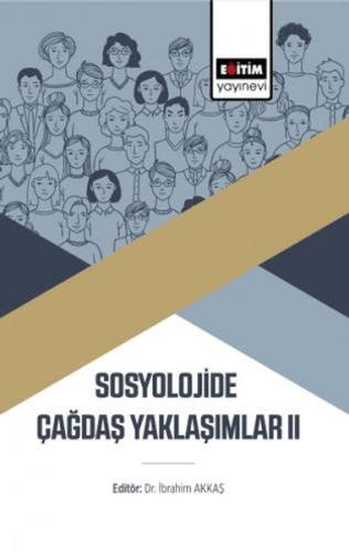 Sosyolojide Çağdaş Yaklaşımlar Iı İbrahim Akkaş