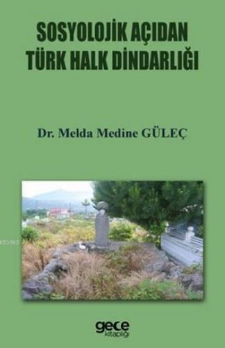 Sosyolojik Açıdan Türk Halk Dindarlığı Melda Medine Güleç