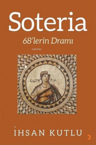 Soteria 68'lerin Dramı İhsan Kutlu