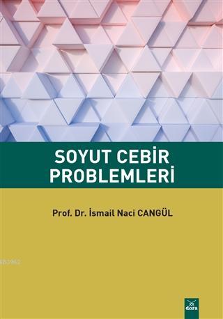 Soyut Cebir Problemleri İsmail Naci Cangül