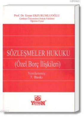 Sözleşmeler Hukuku - Özel Borç İlişkileri Erzan Erzurumluoğlu