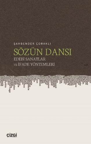 Sözün Dansı – Edebi Sanatlar ve İfade Yöntemleri Şahbender Çoraklı