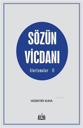 Sözün Vicdanı - Aforizmalar - 2 Hüseyin Kaya