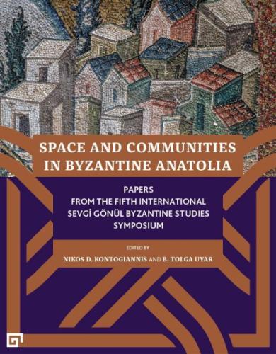 Space And Communıtıes In Byzantıne Anato