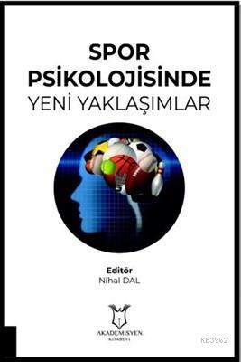 Spor Psikolojisinde Yeni Yaklaşımlar Nihal Dal