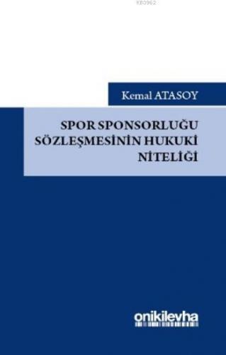 Spor Sponsorluğu Sözleşmesinin Hukuki Niteliği Kemal Atasoy