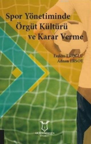 Spor Yönetiminde Örgüt Kültürü ve Karar Verme Erdem Eroğlu