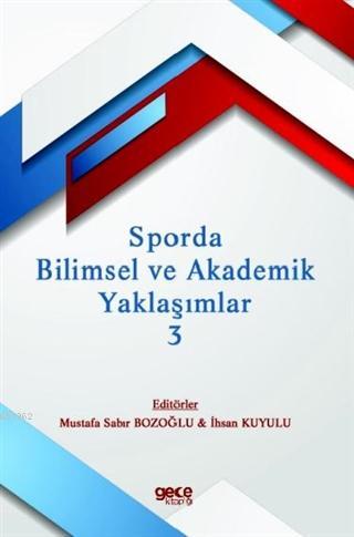 Sporda Bilimsel ve Akademik Yaklaşımlar 3 Mustafa Sabır Bozoğlu