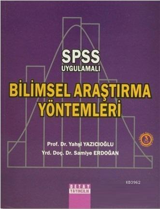 Spss Uygulamalı Bilimsel Araştırma Yöntemleri Samiye Erdoğan Yahşi Yaz