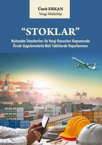 Stoklar Muhasebe Standarları İle Vergi Kanunları Kapsamında Örnek Uygu