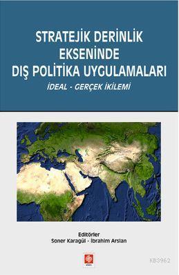 Stratejik Derinlik Ekseninde Dış Politika Uygulamaları İbrahim Arslan 