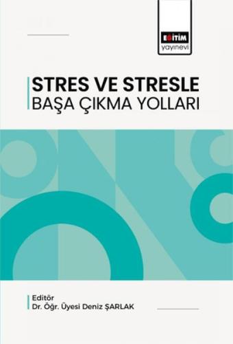 Stres Ve Stresle Başa Çıkma Yolları Kolektif