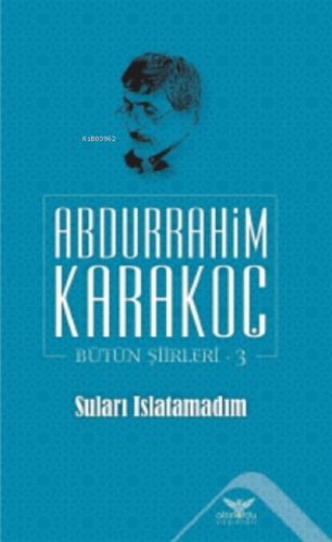 Suları Islatamadım Abdurrahim Karakoç