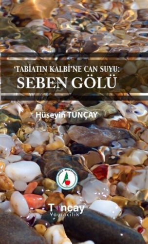 Tabiatın Kalbi'ne Can Suyu: Seben Gölü Hüseyin Tunçay